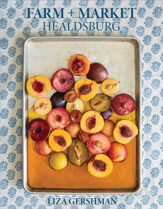 Farm + Market: Healdsburg by Liza Gershman